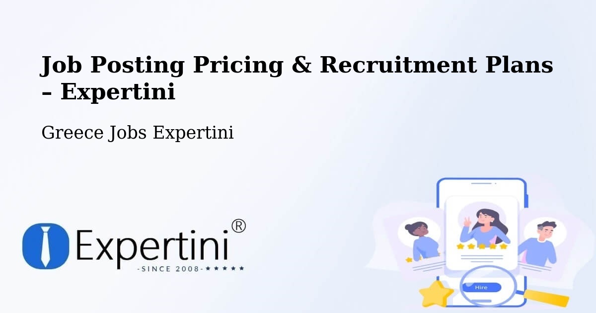 Job Posting Pricing & Recruitment Plans – Rododáfni - Rododáfni, Greece Jobs Expertini